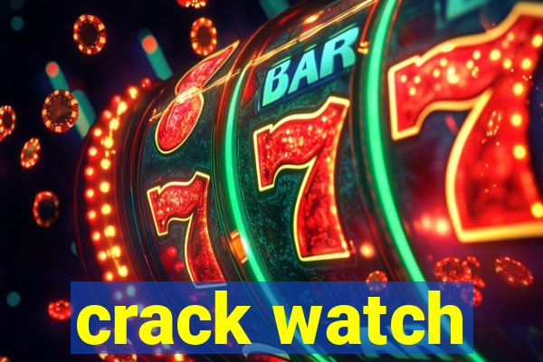 crack watch